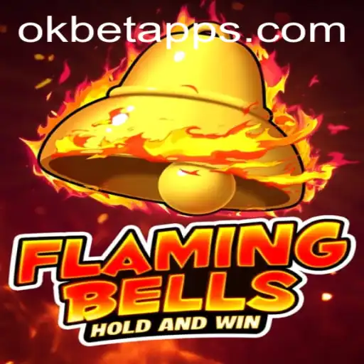 Flaming Bells: An Exciting Game Experience with OKBET