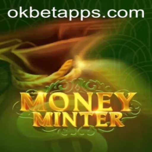 Exploring MoneyMinter: The Exciting World of Digital Finance within OKBET